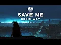 Download Lagu Boris Way - Save Me (feat. Justin Jesso) [Passion Edit]