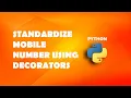 Standardize mobile number using decorators in Python Python Tutorials For Beginners In Hindi