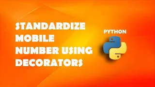Standardize mobile number using decorators in Python Python Tutorials For Beginners In Hindi