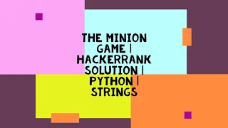 THE MINION GAME HACKERRANK SOLUTION PYTHON STRINGS