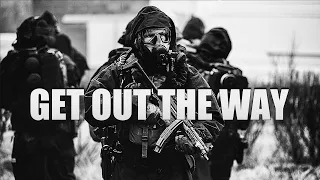 Get Out The Way Aggressive Military Motivation Power Focus Domination 