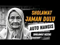 Lagu NANGIS HARU MENDENGAR SHOLAWAT JAMAN DULU ! SHOLAWAT PENARIK REZEKI, SHOLAWAT BURDAH MERDU \u0026 SEDIH