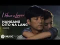 Download Lagu Hanggang Dito Na Lang - Jaya (Music Video) | I Have a Lover OST