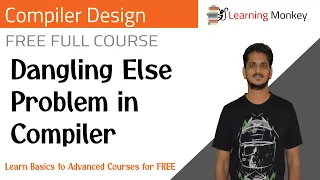 Dangling Else Problem in Compiler Lesson 12 Compiler Design Learning Monkey