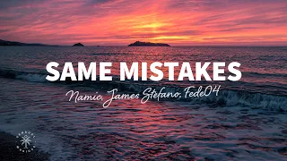 Namic, James Stefano, Fede04 - Same Mistakes (Lyrics)