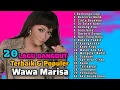Download Lagu 20 Lagu Lagu Terbaik Wawa Marisa - Dangdut Terpopuler