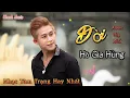 Lagu Ca Khúc Hay Nhất Của - Ca Sĩ Hồ Gia Hùng - Đời | phải chăng kiếp trước ta quá đam mê