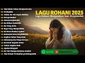 Download Lagu Lagu Rohani Kekuatan Di Waktu Pagi Hari 2025 - Tak Selalu Tuhan Menjawab Doa (Waktu Yang Tepat)