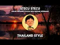Download Lagu DJ STECU STECU SETELAN CUEK BARU MALU THAILAND STYLE