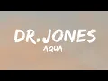 Download Lagu Dr. Jones - AQUA {Lyrics}