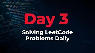 Day 3 of Coding Journey Solving LeetCode