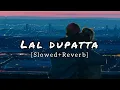 Download Lagu Lal dupatta (slowed+Reverb) | mujhse shaadi karogi | Quiet Beatz