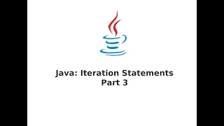 Java Iteration Statements Part 3