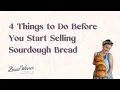 4 Things to Do Before You Start Selling Sourdough Bread Year One Lessons