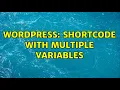Wordpress Shortcode with multiple variables