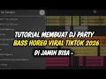 Lagu TUTORIAL CARA MEMBUAT DJ PARTY SLOW BASS VIRAL TIKTOK 2026