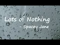 Spacey Jane - Lots of Nothing (Lyrics)