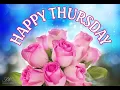 Happy Thursday Beautiful Good Morning Thursday Wishes Flowers Have a Wonderful Day