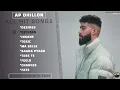AP Dhillon All Hit Songs | Punjabi Hit Songs | AP Dhillon All Love Songs | @MasterpieceAMan