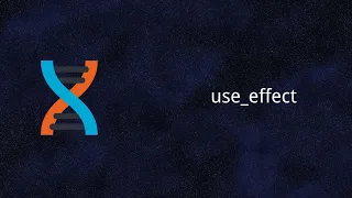 Dioxus use - effect Rust Tutorial 12