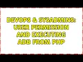 DevOps SysAdmins User permission and executing adb from php