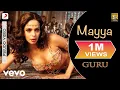 Download Lagu A.R. Rahman - Mayya Best Audio Song|Guru|Mallika Sherawat|Abhishek Bachchan|Chinmayi