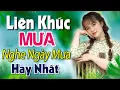 Download Lagu LIÊN KHÚC MƯA ▶ Album Các Bài Hát Về Mưa Hay Nhất | HAI MÙA MƯA - MƯA ĐÊM TỈNH NHỎ | TUYẾT NHI ORGAN