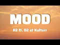 R2 ft. D2 et Kulturr - Mood