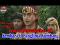AWAL PERTEMUAN SEMBARA DAN PANGLIMA KUMBANG - Sebut nama saya 3 X dan hentakan kaki k tanah - Eps 14