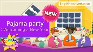 Download [NEW] 18. Pajama Party: Welcoming a New Year  (English Dialogue) - Role-play conversation for Kids MP3