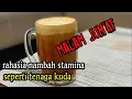 Download Lagu Rahasia nambah stamina seperti tenaga kuda | Teh telur bebek campur madu