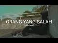 ku sudah mencoba tuk berikan bunga LIRIK LAGU ORANG YANG SALAH - LUVIA BAND cover agusriansyah