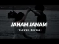 Lagu Janam Janam (Slowed+Reverb) Song || Lofi Mood 🎧