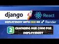 Django React Deployment on Render with Change our Code for Deployment