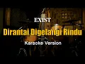 Download Lagu Dirantai Digelangi Rindu - Exist Karaoke Malaysia Nada Wanita By Rubina Musik
