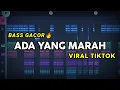 Download Lagu DJ ADA YANG MARAH BASS GACOR FULL BASS VIRAL TIKTOK 2024 ( Prengky Gantay Remix )