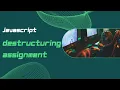 Master JavaScript Destructuring in 2 Minutes Arrays Objects Simplified