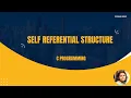 9 Self Referential Structure - C