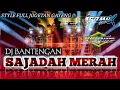 Download Lagu DJ BANTENGAN‼️SAJADAH MERAH‼️FUUL GAYENG‼️BY.SAMOX PROJECT‼️