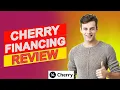 Cherry Financing Review - Is It The Right Fit For Your Financial Goals Detailed Review