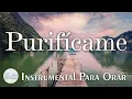 Lagu PURIFICAME  -  Música Instrumental Cristiana SIN ANUNCIOS INTERMEDIOS  -  PIANO PARA ORAR