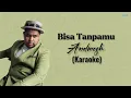 Bisa Tanpamu - Andmesh | (Karaoke)