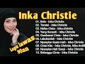 Download Lagu Tanpa iklan | Inka Christie the best | lagu lawas| nostalgia 80an-90an terbaik #nostalgia #lagulawas