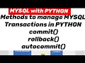 MYSQL with PYTHON methods to manage MYSQL transactions in PYTHON commit rollback autocommit