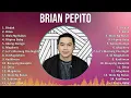 Brian Pepito 2024 MIX Best Songs - Bisdak, Ditso, Wala Ng Bukas, Filipina Baby