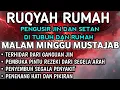 AYAT RUQYAH - RUQYAH RUMAH DAN DIRI SENDIRI PENGUSIR JIN DAN SETAN -RUQYAH DI MALAM MINGGU |Ala Aqel