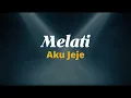 Aku Jeje - Melati (Lirik Video)