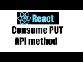 React js 14 Consume PUT API method in React App