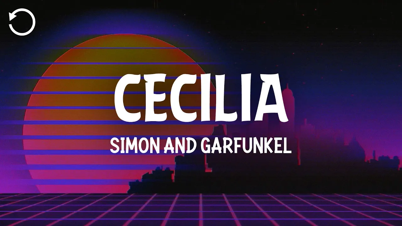 Simon & Garfunkel - Cecilia (Lyrics) Simon & Garfunkel - Cecilia (Lyrics)