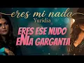 Yuridia - ERES MI NADA-(Lyric Video) | Letra oficial@yuritaflowers @YuridiaFans 